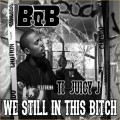 Buy B.O.B - Still In This Bitch (CDS) Mp3 Download