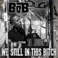 Purchase B.O.B - Still In This Bitch (CDS)