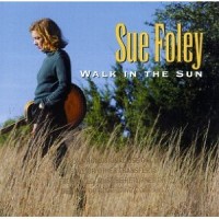 Purchase Sue Foley - Walk In The Sun
