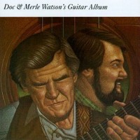 Purchase Doc & Merle Watson - Doc And Merle's Guitar Album (Vinyl)