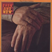 Purchase Doc Watson - Then And Now (vinyl)