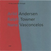 Purchase Arild Andersen - If You Look Far Enough (With Ralph Towner & Nana Vasconcelos)