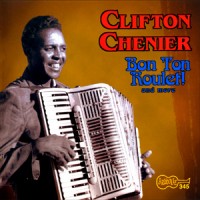 Purchase Clifton Chenier - Bon Ton Roulet! And More (1964-67)