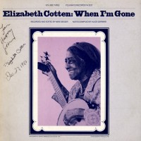 Purchase Elizabeth Cotten - Elizabeth Cotten, Vol.3: When I'm Gone (Reissue 2006)