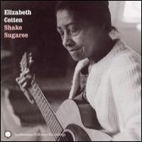 Purchase Elizabeth Cotten - Shake Sugaree (Reissue 2004)