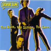 Purchase Silver Sun - Too Much, Too Little, Too Late (EP)