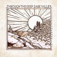 Purchase The Oh Hellos - Through The Deep, Dark Valley