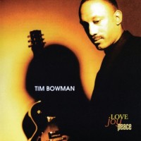 Purchase Tim Bowman - Love Joy Peace