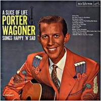 Purchase Porter Wagoner - A Slice Of Life: Happy 'n Sad Songs (Vinyl)