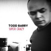 Purchase Todd Barry - Super Crazy