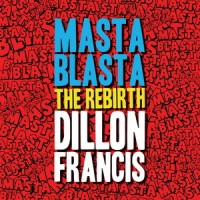 Purchase Dillon Francis - Masta Blasta (The Rebirth) (CDS)