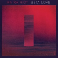 Purchase Ra Ra Riot - Beta Love