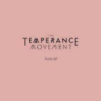 Purchase The Temperance Movement - Pride (EP)