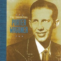 Purchase Porter Wagoner - The Essential Porter Wagoner