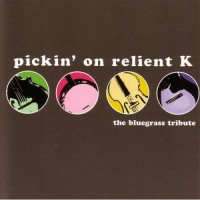 Purchase Relient K - Pickin' On Relient K: The Bluegrass Tribute