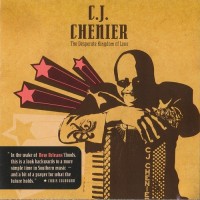 Purchase C.J. Chenier - The Desperate Kingdom Of Love