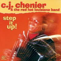 Purchase C.J. Chenier & The Red Hot Louisiana Band - Step It Up!