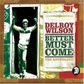 Buy Delroy Wilson - Better Must Come (The Anthology) CD2 Mp3 Download