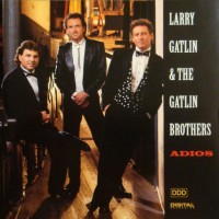 Purchase The Gatlin Brothers & Larry Gatlin - Adios