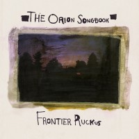Purchase Frontier Ruckus - The Orion Songbook