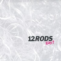 Purchase 12 Rods - Gay? (EP)