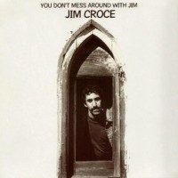 Purchase Jim Croce - You Don't Mess Around With Jim (Reissue 2008)