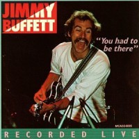 Purchase Jimmy Buffett - You Had To Be There (Reissue 1990) (Live) CD1