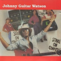 Purchase Johnny "Guitar" Watson - Strike On Computers (Vinyl)