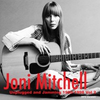 Purchase Joni Mitchell - Unplugged & Jamming Vol. 2