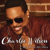Purchase Charlie Wilson - My Love Is All I Hav e (CDS)
