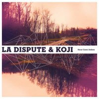 Purchase La Dispute & Koji - Never Come Undone (Split)