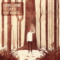 Buy Lions Lions - To Carve Our Names Mp3 Download