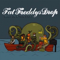 Purchase Fat Freddy's Drop - Based On A True Story