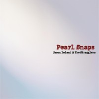 Purchase Jason Boland & the Stragglers - Pearl Snaps