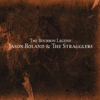 Purchase Jason Boland & the Stragglers - The Bourbon Legend