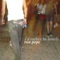 Buy Ron Pope - I'd Rather Be Lonely (CDS) Mp3 Download