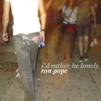 Purchase Ron Pope - I'd Rather Be Lonely (CDS)