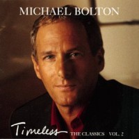 Purchase Michael Bolton - Timeless: The Classics, Vol. 2