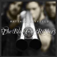 Purchase Matthew Mayfield - Matthew Mayfield & The Blue Cut Robbery (EP)