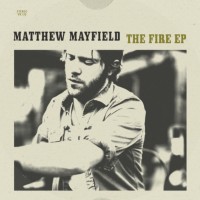 Purchase Matthew Mayfield - The Fire (EP)