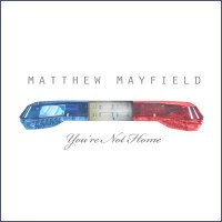 Purchase Matthew Mayfield - You're Not Home (EP)