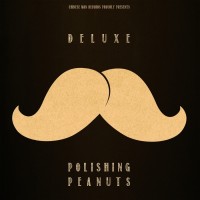 Purchase Deluxe - Polishing Peanuts (EP)