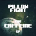 Buy Pillow Fight - Caffeine (EP) Mp3 Download