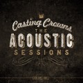 Buy Casting Crowns - The Acoustic Sessions, Vol. 1 (Live) Mp3 Download