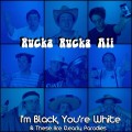 Buy Rucka Rucka Ali - I'm Black, You're White & These Are Clearly Parodies Mp3 Download