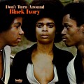 Buy Black Ivory - Don't Turn Around (Vinyl) Mp3 Download