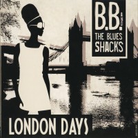 Purchase B.B. & The Blues Shacks - London Days