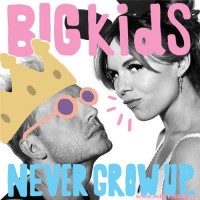 Purchase Bigkids - Never Grow Up