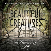 Purchase Thenewno2 - Beautiful Creatures: Original Motion Picture Soundtrack