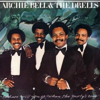 Purchase Archie Bell & The Drells - Where Will You Go When The Party Is Over (Reissue 2010)